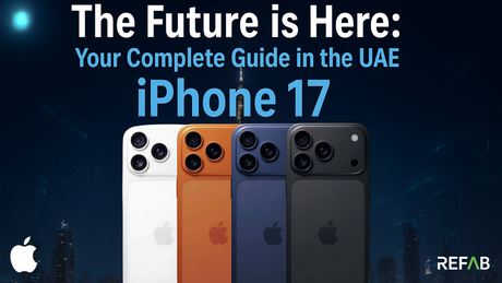 The Future is Here: Your Complete Guide to the iPhone 17 in UAE