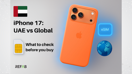 UAE vs Global iPhone 17 Model : What to Check Before You Buy