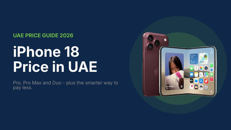 iPhone 18 Price in UAE: Full 2026 Lineup, Release Dates & the Renewed Alternative
